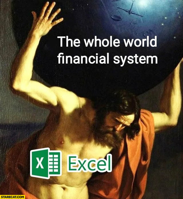 The whole world financial systems held by excel